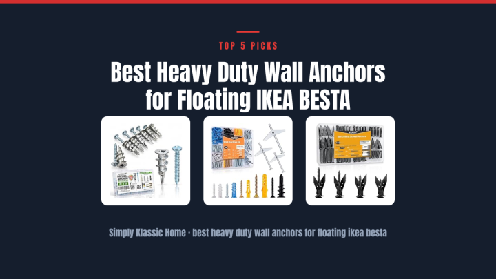 Best Heavy Duty Wall Anchors for Floating IKEA BESTA