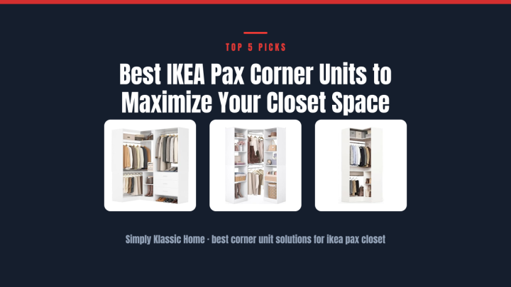 Best IKEA Pax Corner Units to Maximize Your Closet Space
