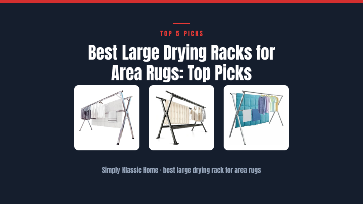 Best Large Drying Racks for Area Rugs: Top Picks