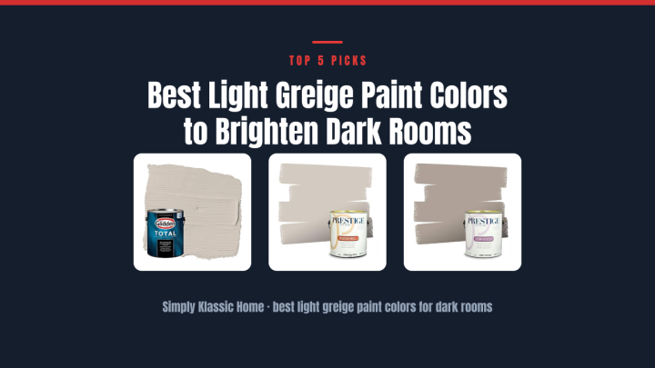 Best Light Greige Paint Colors to Brighten Dark Rooms