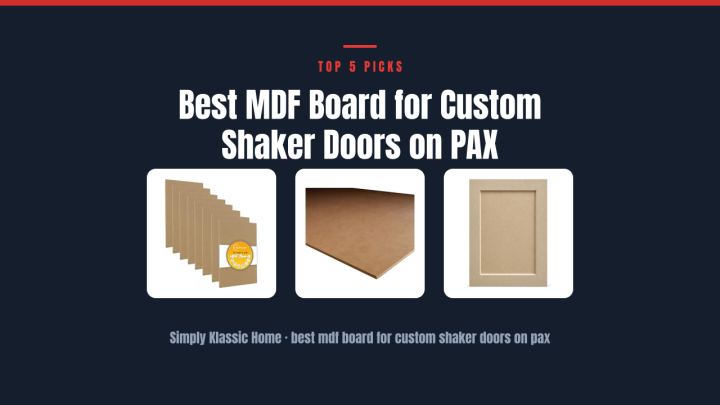 Best MDF Board for Custom Shaker Doors on PAX
