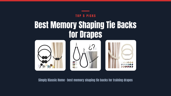 Best Memory Shaping Tie Backs for Drapes