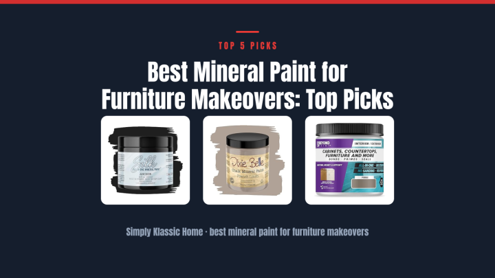 Best Mineral Paint for Furniture Makeovers: Top Picks