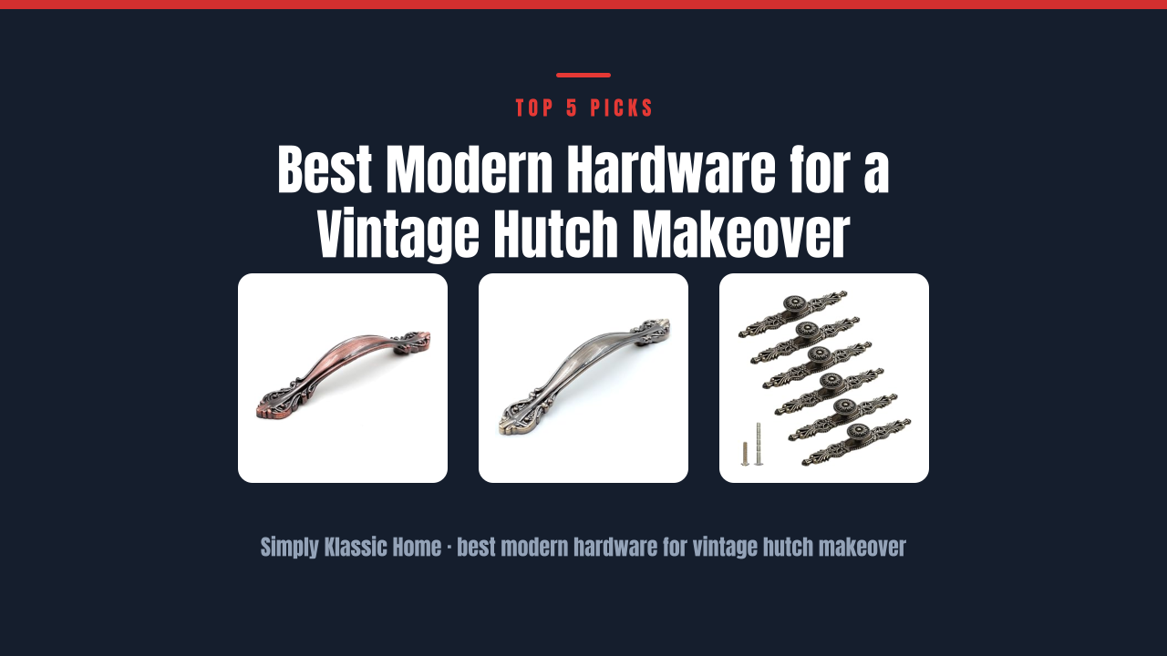 Best Modern Hardware for a Vintage Hutch Makeover