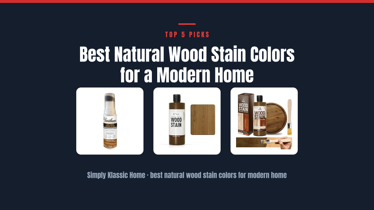 Best Natural Wood Stain Colors for a Modern Home