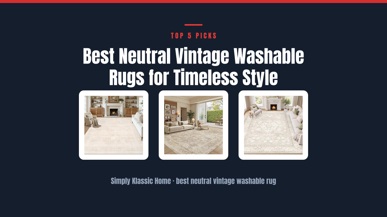 Best Neutral Vintage Washable Rugs for Timeless Style
