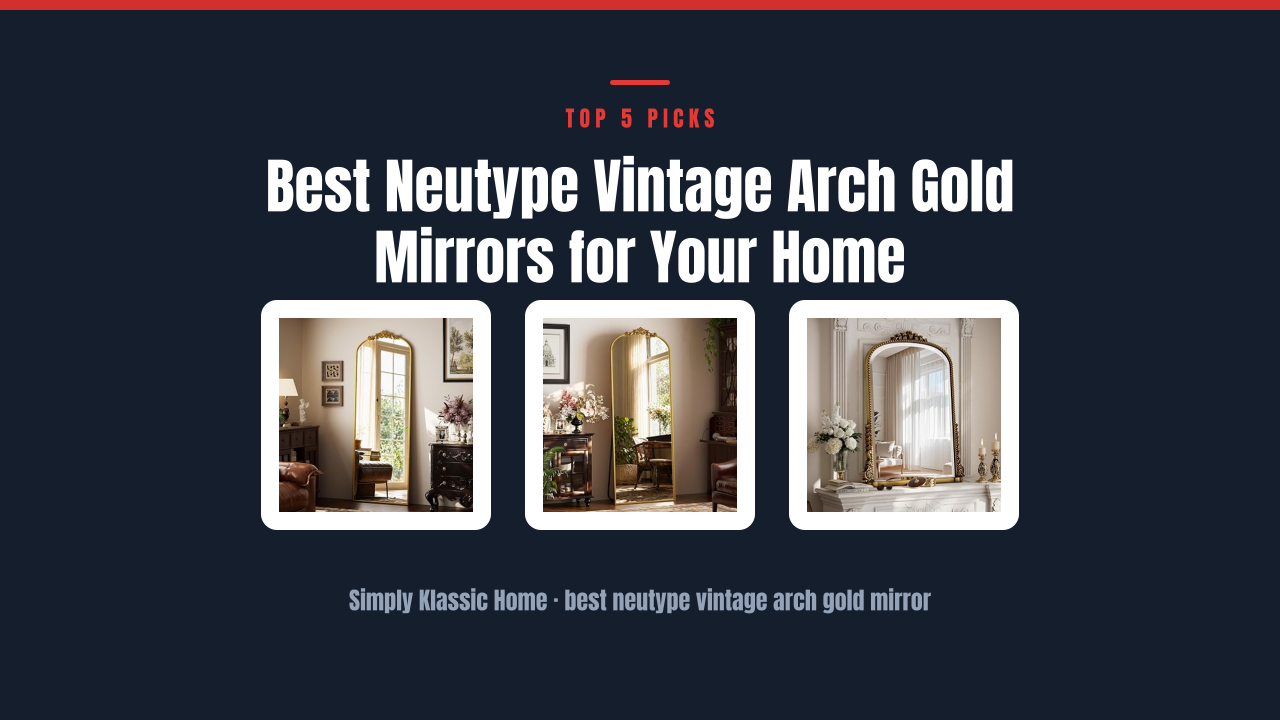 Best Neutype Vintage Arch Gold Mirrors for Your Home