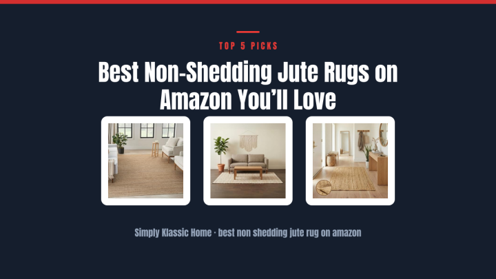 Best Non-Shedding Jute Rugs on Amazon You’ll Love