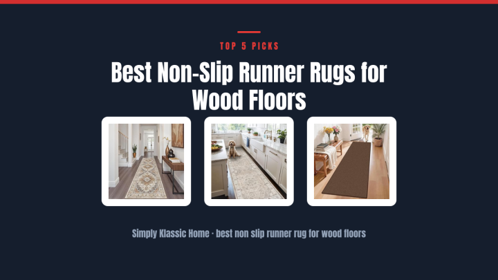Best Non-Slip Runner Rugs for Wood Floors