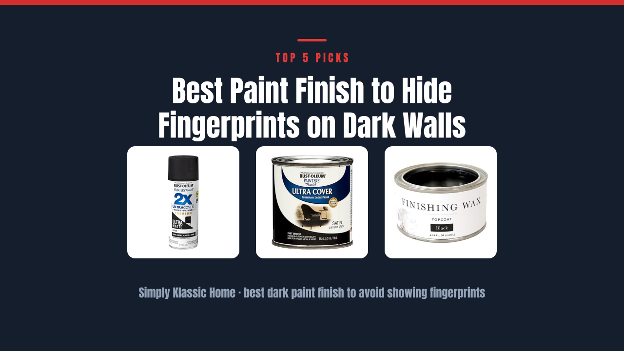 Best Paint Finish to Hide Fingerprints on Dark Walls