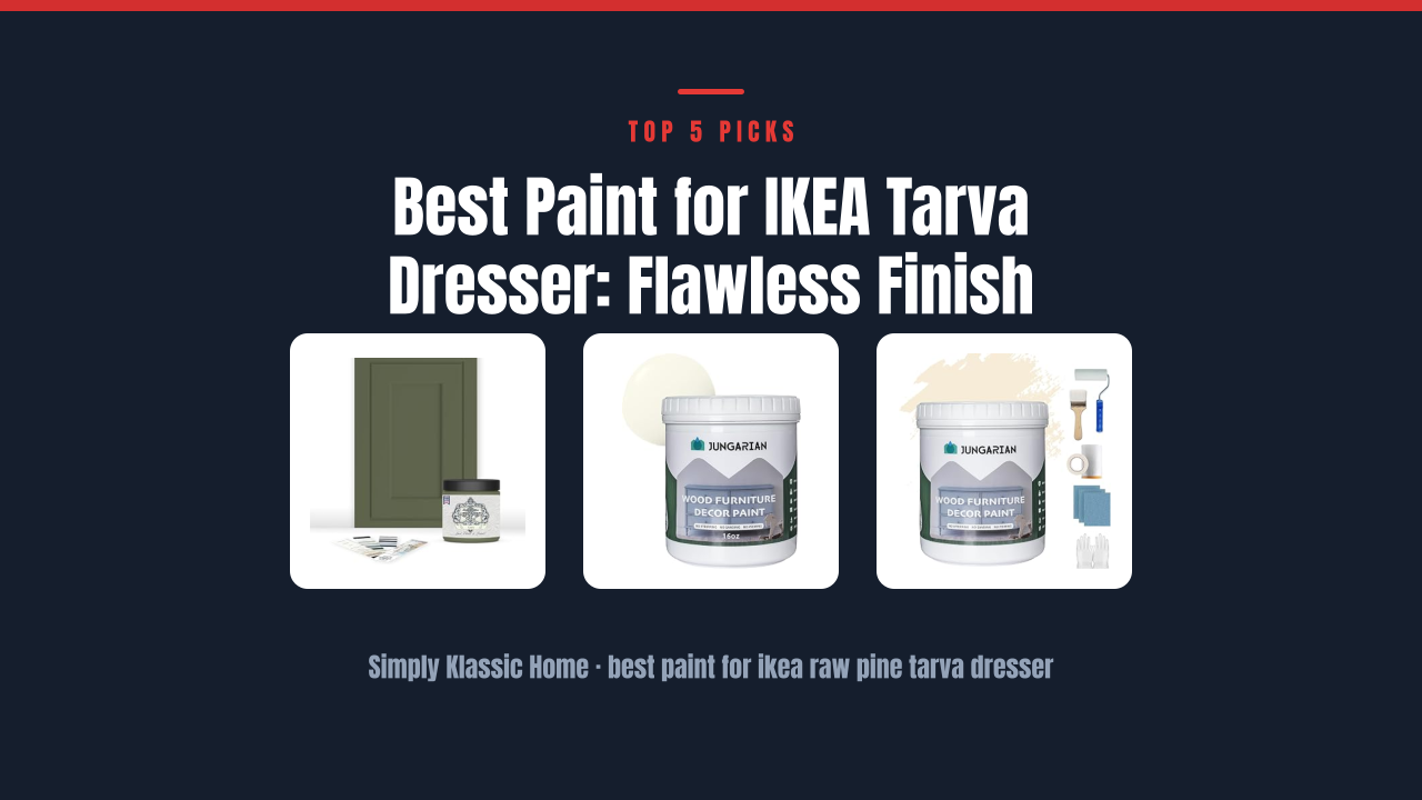 Best Paint for IKEA Tarva Dresser: Flawless Finish