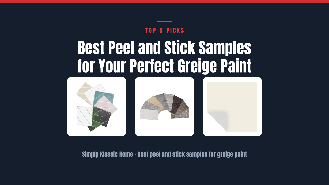 Best Peel and Stick Samples for Your Perfect Greige Paint