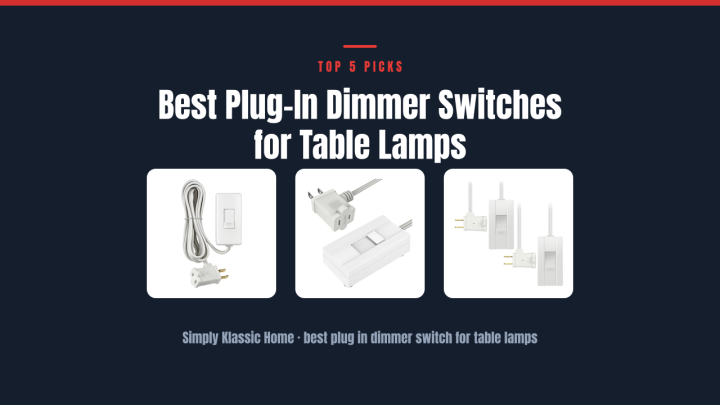 Best Plug-In Dimmer Switches for Table Lamps