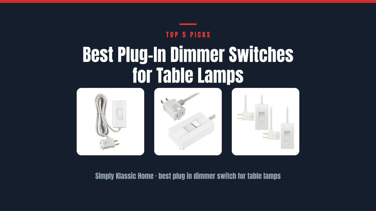 Best Plug-In Dimmer Switches for Table Lamps