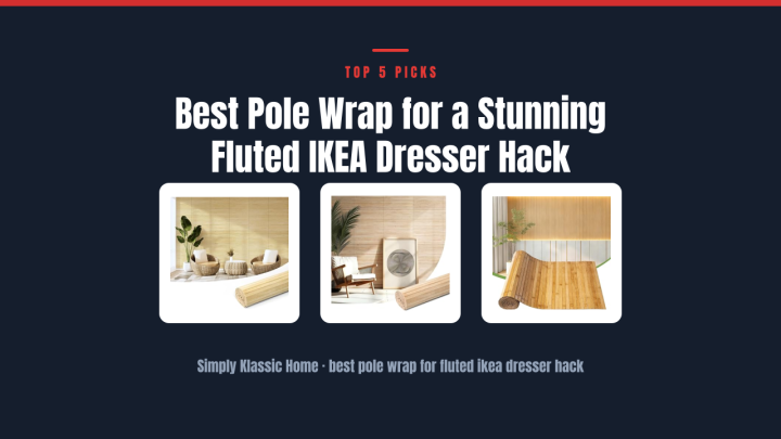Best Pole Wrap for a Stunning Fluted IKEA Dresser Hack