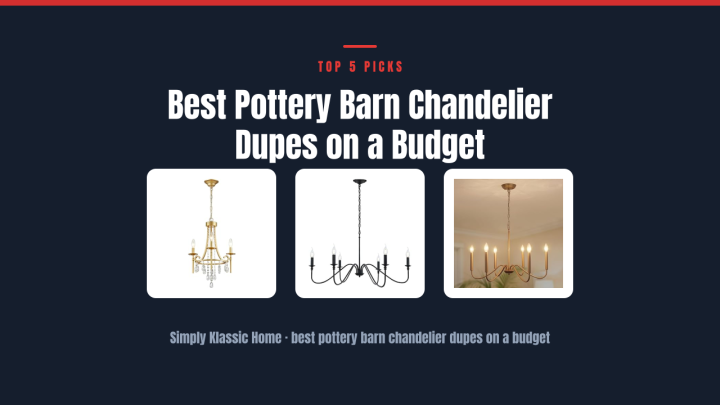 Best Pottery Barn Chandelier Dupes on a Budget