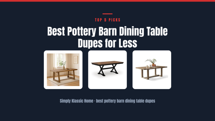 Best Pottery Barn Dining Table Dupes for Less