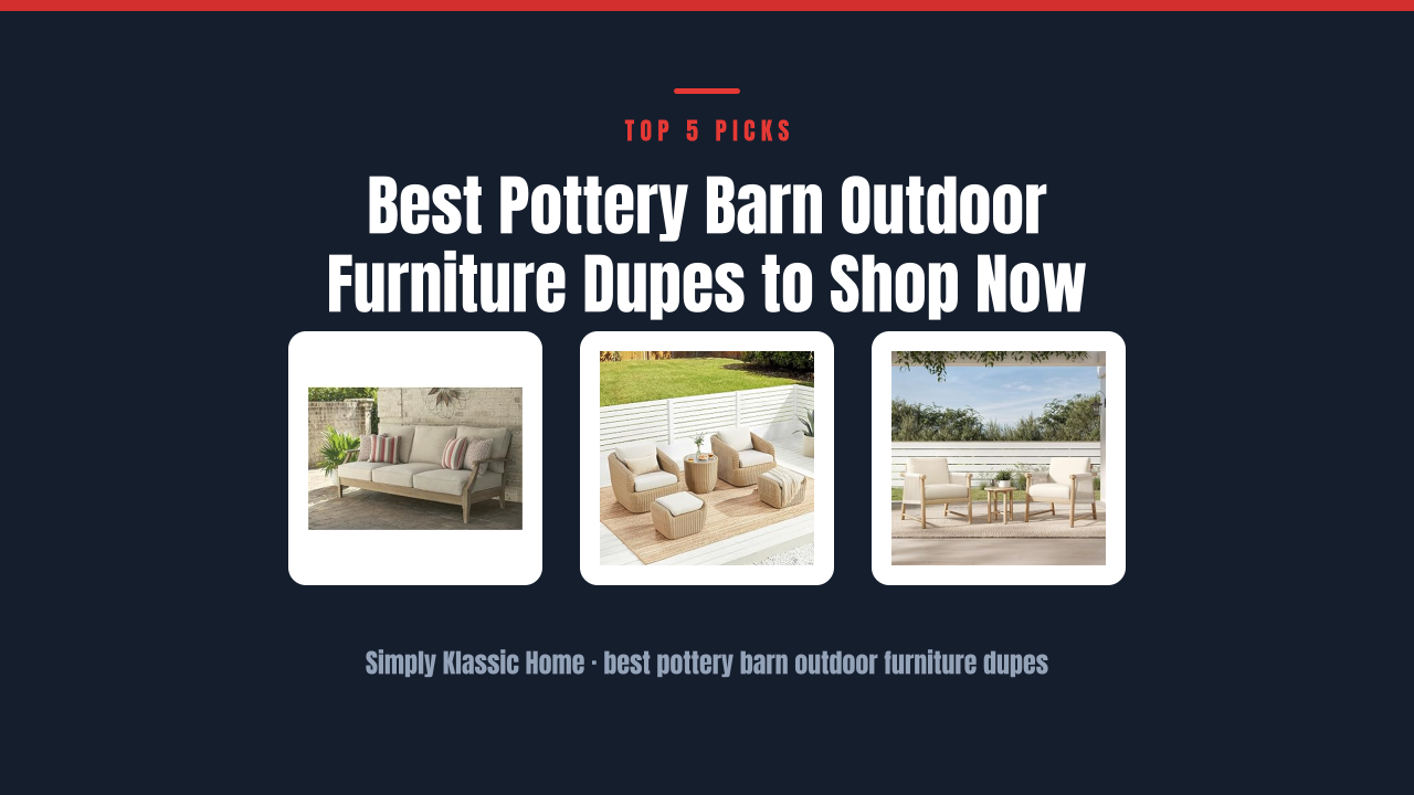 Best Pottery Barn Outdoor Furniture Dupes to Shop Now