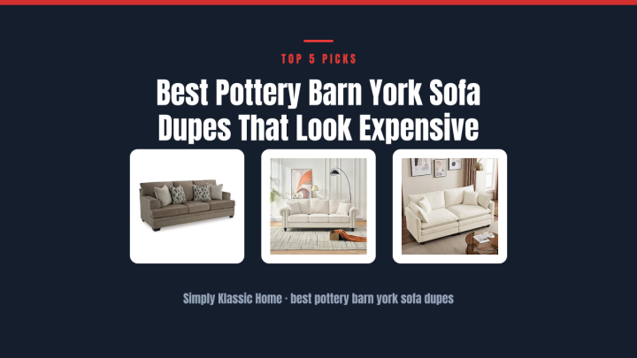 Best Pottery Barn York Sofa Dupes That Look Expensive
