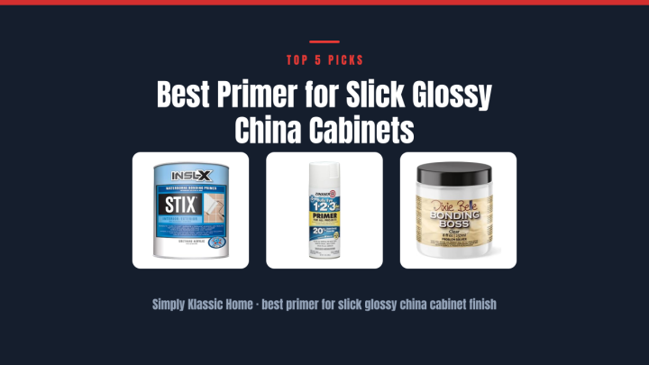 Best Primer for Slick Glossy China Cabinets