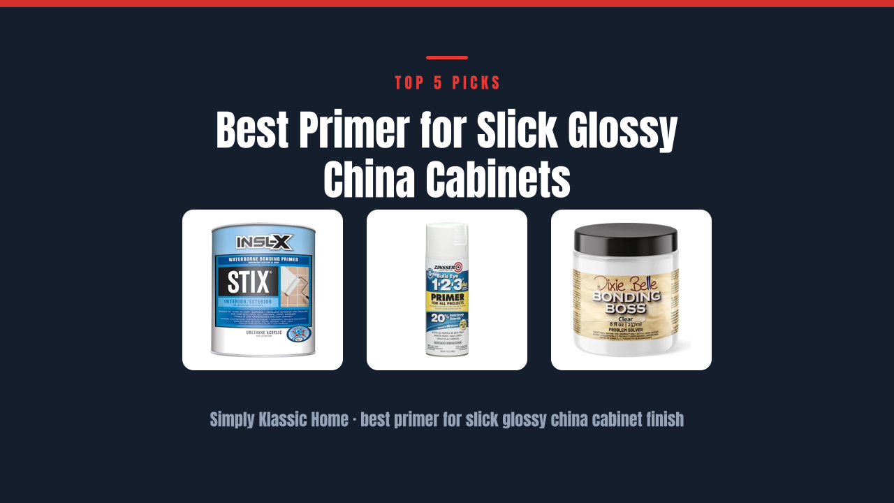 Best Primer for Slick Glossy China Cabinets