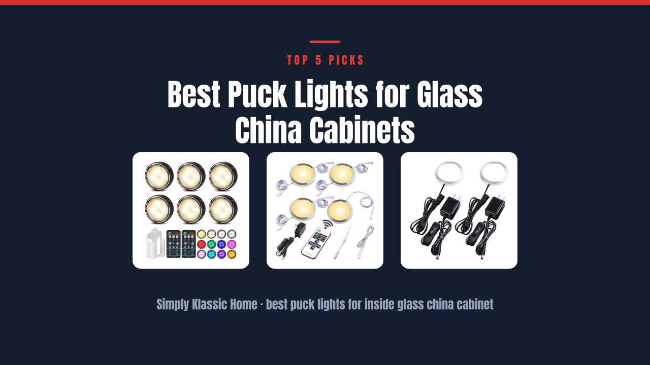 Best Puck Lights for Glass China Cabinets