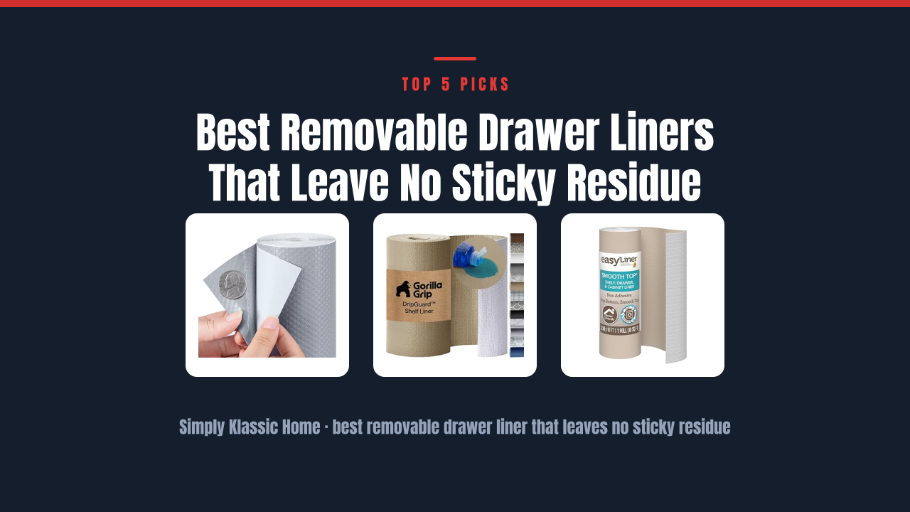Best Removable Drawer Liners That Leave No Sticky Residue