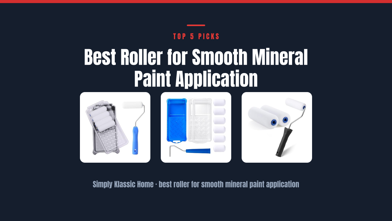Best Roller for Smooth Mineral Paint Application