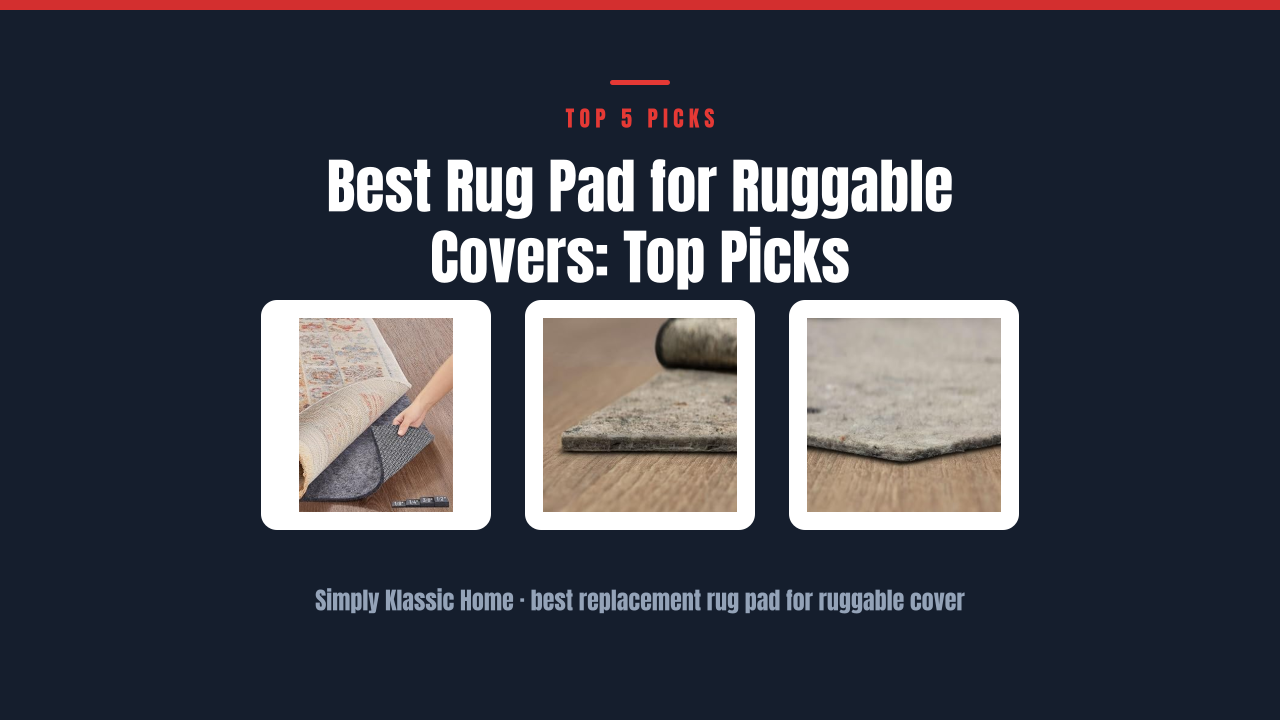 Best Rug Pad for Ruggable Covers: Top Picks