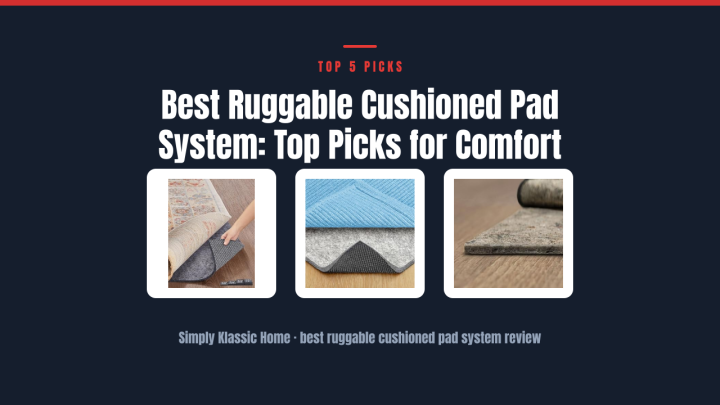 Best Ruggable Cushioned Pad System: Top Picks for Comfort