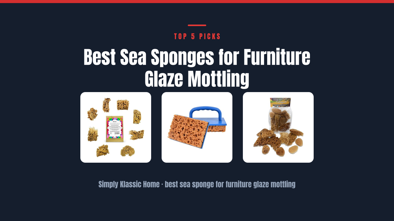 Best Sea Sponges for Furniture Glaze Mottling
