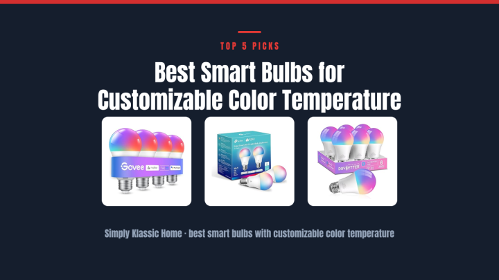 Best Smart Bulbs for Customizable Color Temperature
