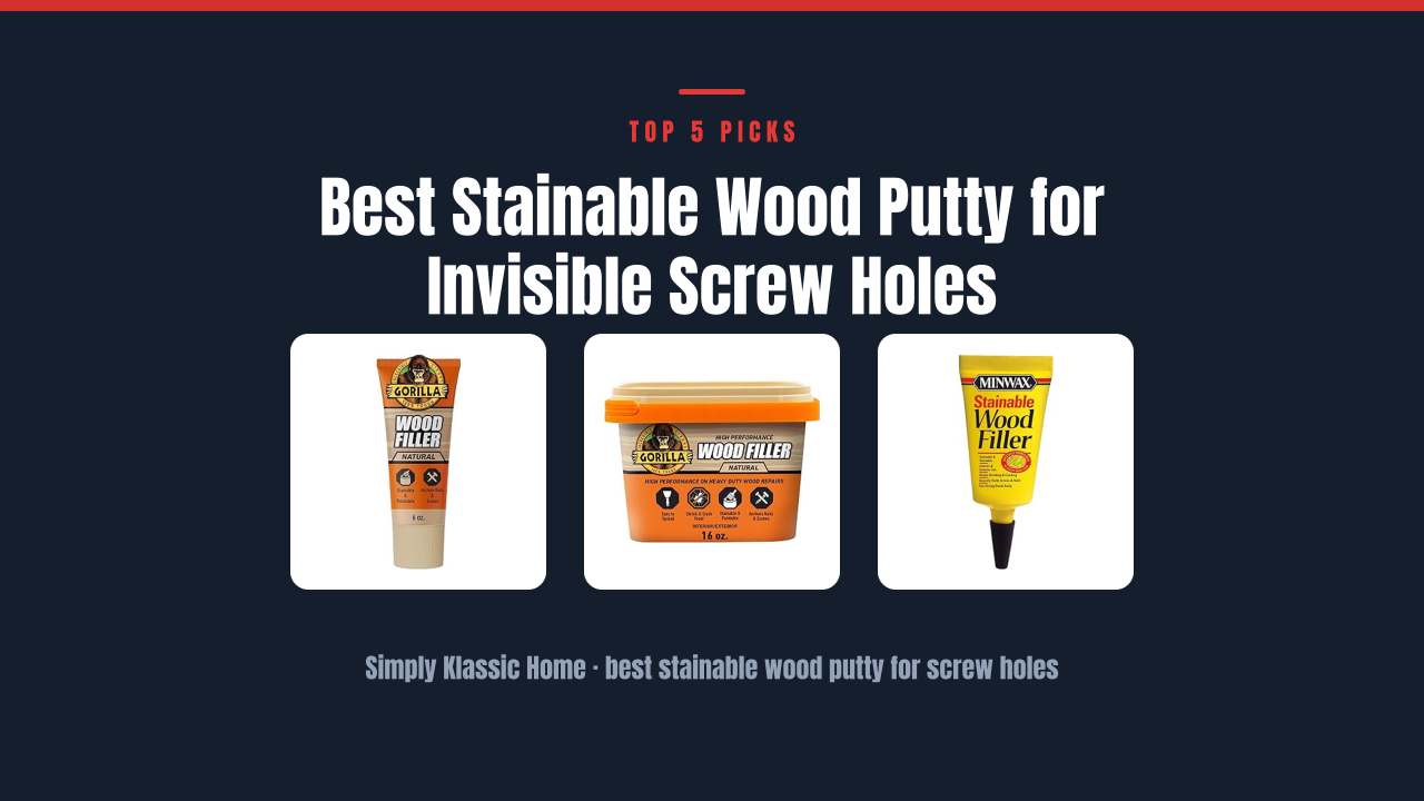 Best Stainable Wood Putty for Invisible Screw Holes
