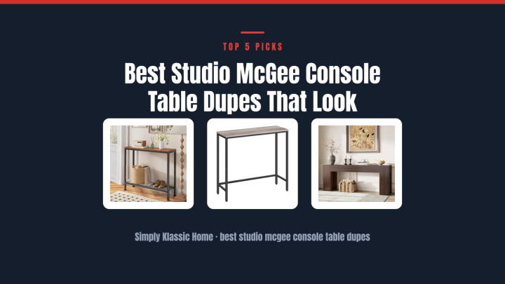 Best Studio McGee Console Table Dupes That Look Expensive