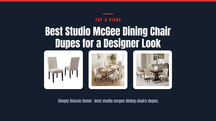 Best Studio McGee Dining Chair Dupes for a Designer Look
