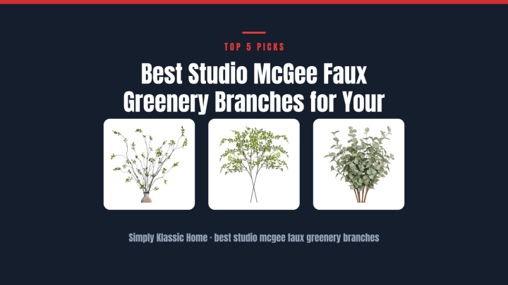 Best Studio McGee Faux Greenery Branches for Your Home