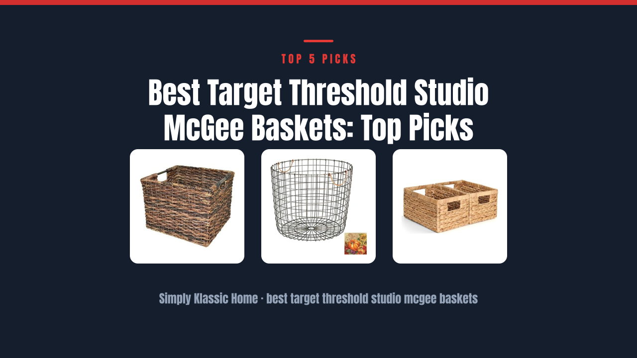 Best Target Threshold Studio McGee Baskets: Top Picks