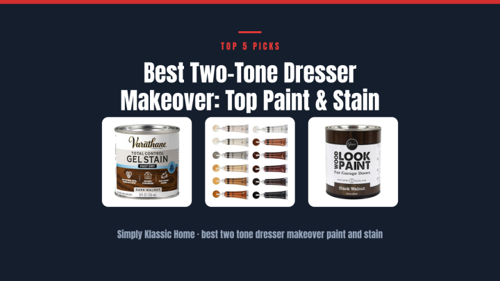 Best Two-Tone Dresser Makeover: Top Paint & Stain Picks