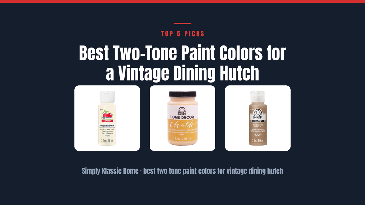 Best Two-Tone Paint Colors for a Vintage Dining Hutch