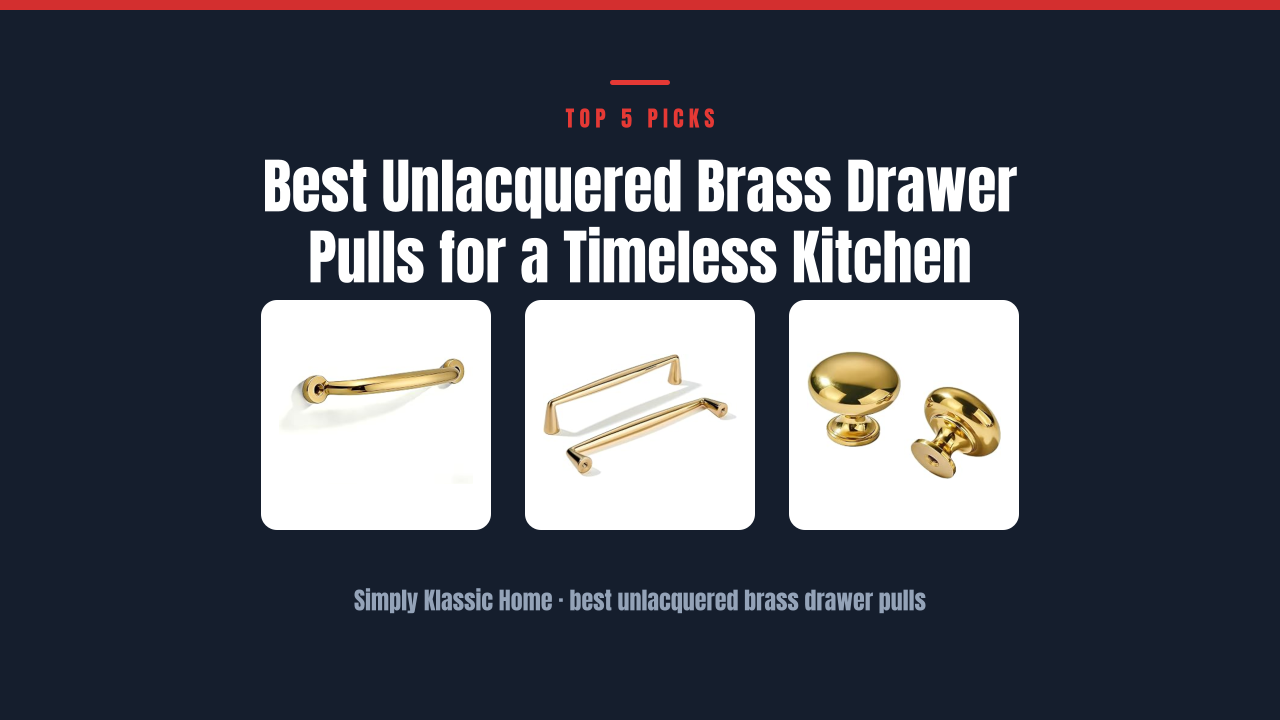 Best Unlacquered Brass Drawer Pulls for a Timeless Kitchen