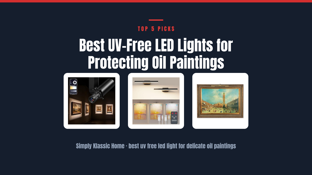 Best UV-Free LED Lights for Protecting Oil Paintings