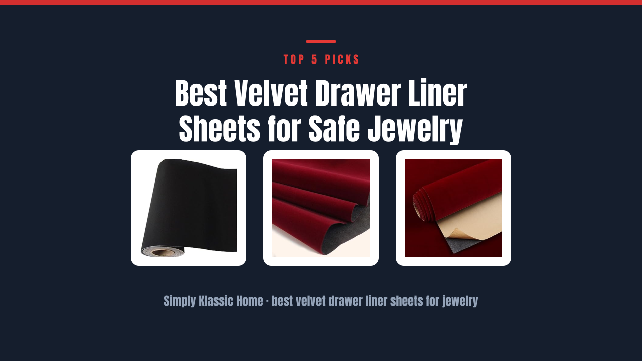 Best Velvet Drawer Liner Sheets for Safe Jewelry Storage