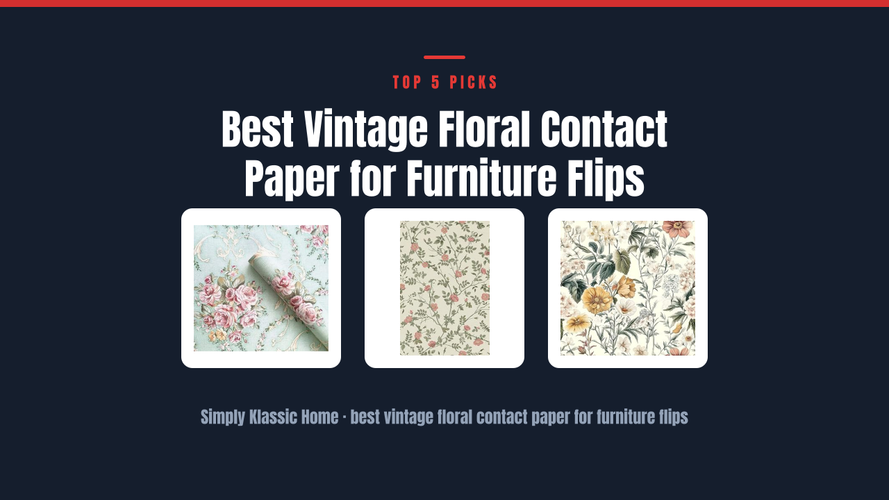 Best Vintage Floral Contact Paper for Furniture Flips