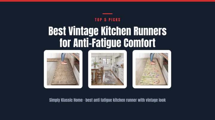 Best Vintage Kitchen Runners for Anti-Fatigue Comfort