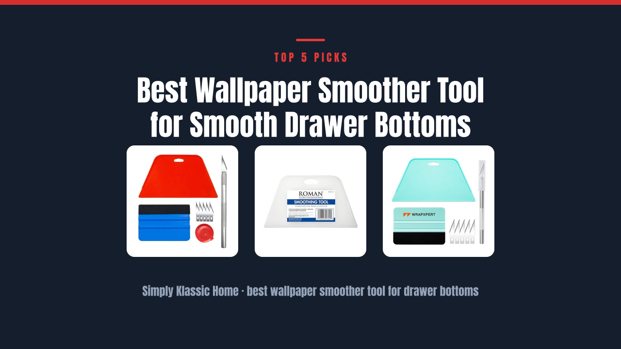 Best Wallpaper Smoother Tool for Smooth Drawer Bottoms