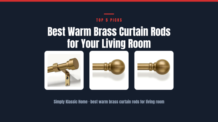 Best Warm Brass Curtain Rods for Your Living Room