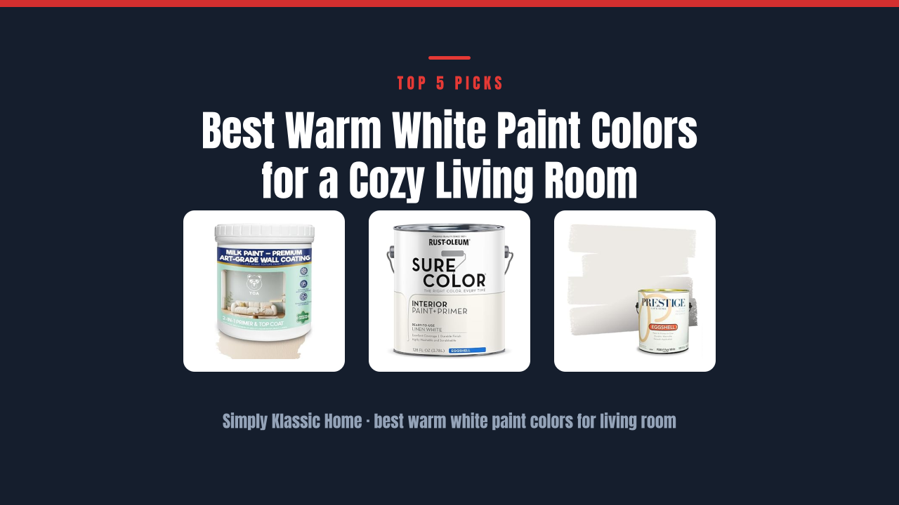 Best Warm White Paint Colors for a Cozy Living Room