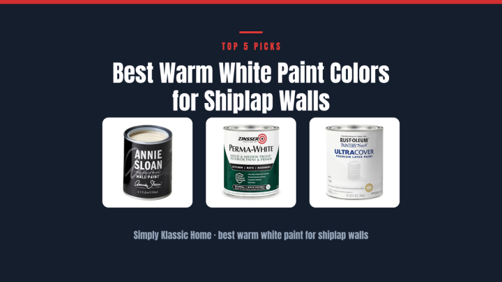 Best Warm White Paint Colors for Shiplap Walls