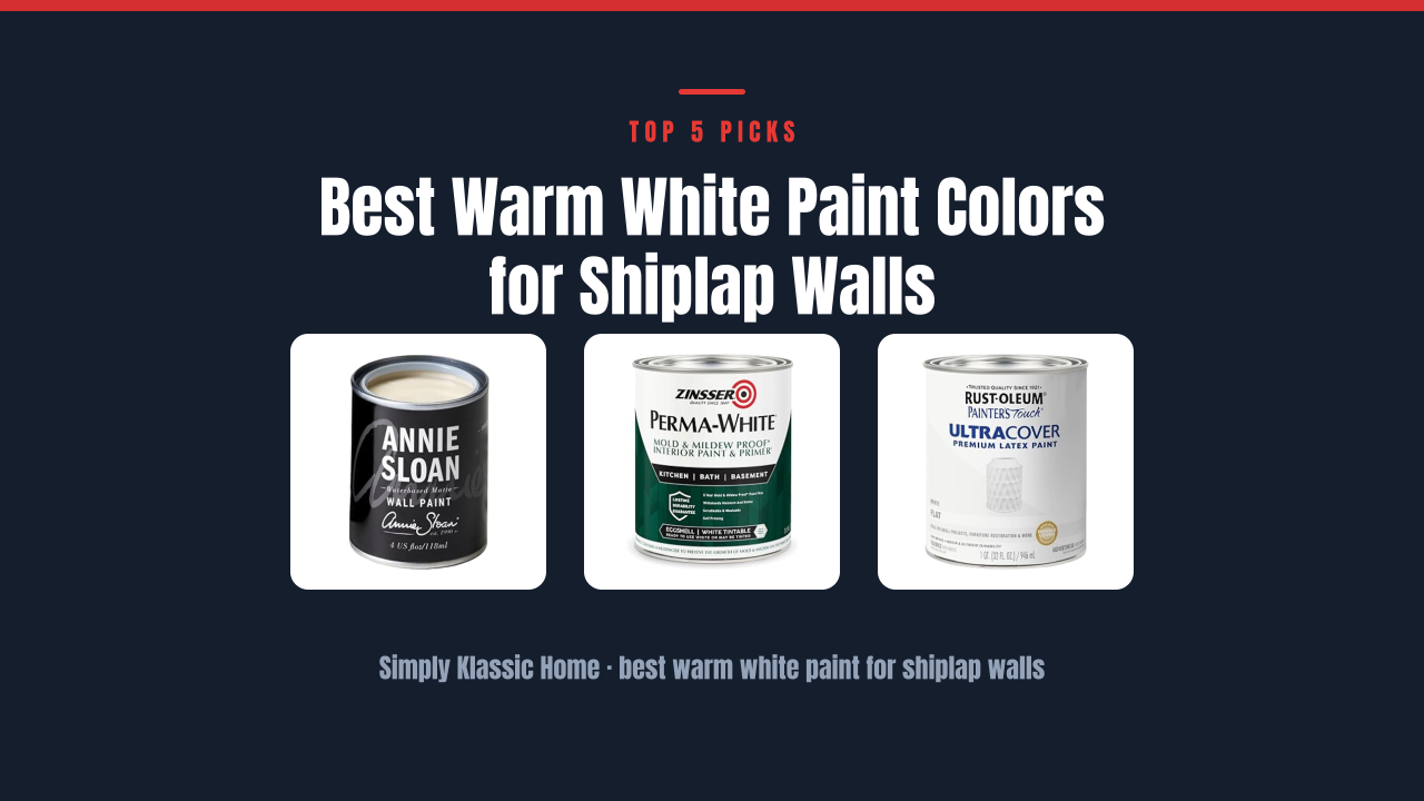 Best Warm White Paint Colors for Shiplap Walls