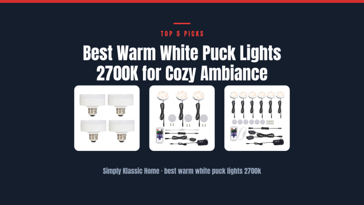 Best Warm White Puck Lights 2700K for Cozy Ambiance